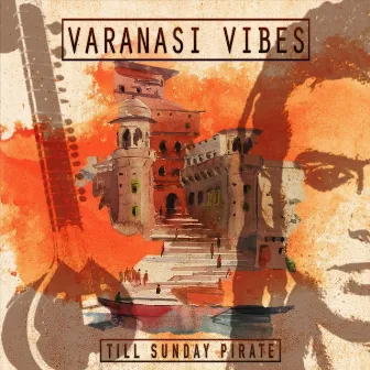 Varanasi Vibes by TILL SUNDAY PIRATE