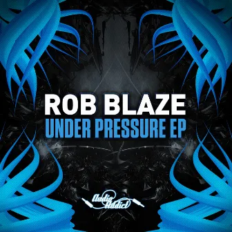 Under Pressure by Rob Blaze