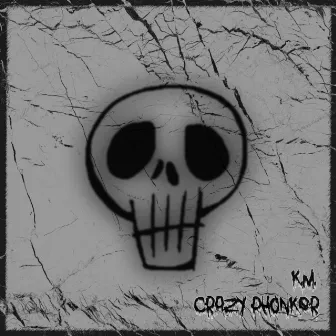 Crazy Phonker by K.M