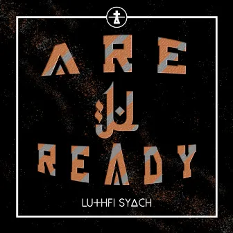 Are U Ready by Luthfi Syach