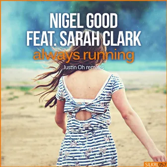 Always Running (Remixes) by Nigel Good