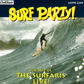 Surf Party: Best Of The Surfaris - Live! by The Surfaris