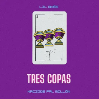 Tres Copas by Lil Byës