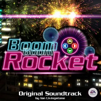 Boom Boom Rocket (Original Soundtrack) by Ian Livingstone