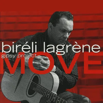 Move by Biréli Lagrène Gipsy Project