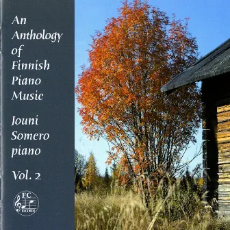 An Anthology of Finnish Piano Music, Vol. 2 by Jouni Somero