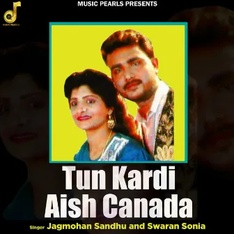 Tun Kardi Aish Canada by Jagmohan Sandhu