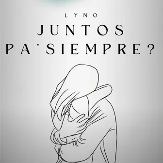 Juntos Pa' Siempre by Lyno