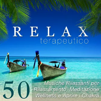 Relax Terapeutico - Musica Rilassante per Rilassamento, Meditazione, Wellness e Aprire i Chakra by New Age Feeling