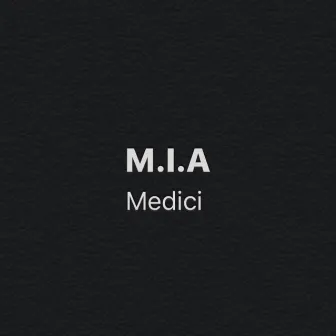 M.I.A by Medici