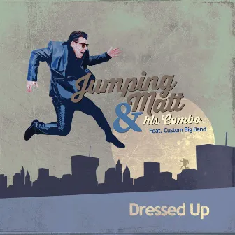 Dressed up by Jumping Matt & His Combo