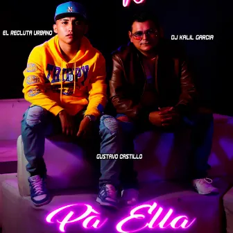 Pá Ella by El Recluta Urbano