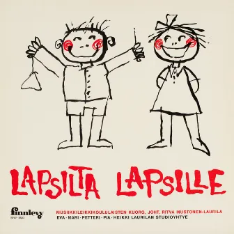 Lapsilta lapsille by Ritva Mustonen-Laurilan musiikkileikkikoulun kuoro