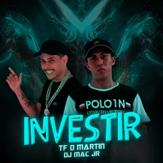 Investir by Mc Tf o Martin