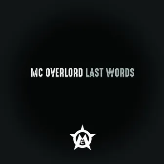 Last Words by MC Overlord