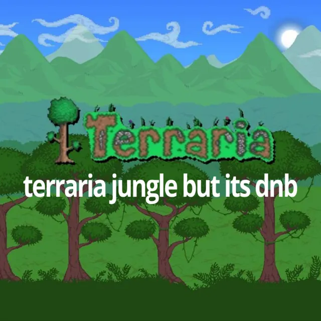 terraria jungle but its dnb (dsd. Remix)