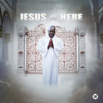 Jesus Is Here by COK