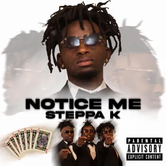 Notice Me by Steppa K