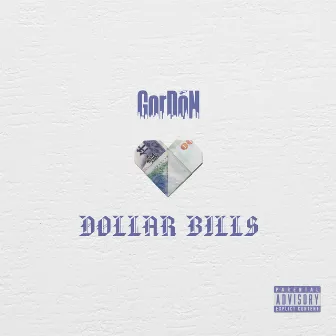 Dollar Bills by Gordon