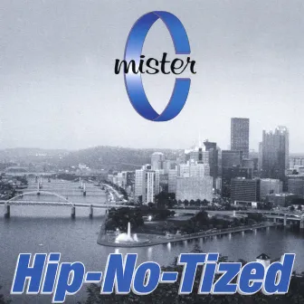 Hip-No-Tized by Mister C