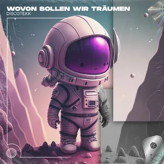 Wovon Sollen Wir Träumen (Techno Remix) by Discotekk