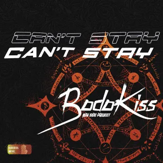 Can't Stay by BodoKiss