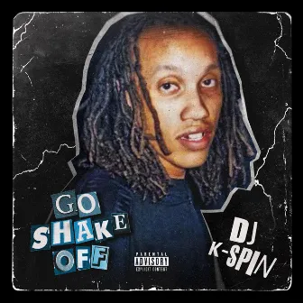 Go Shake Off by DJ K-Spin