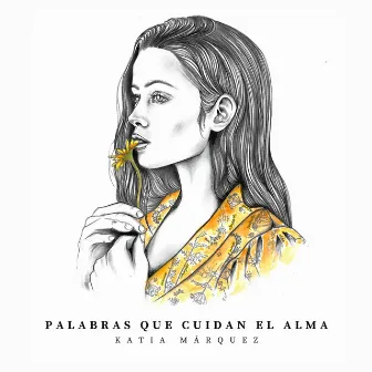 Palabras Que Cuidan el Alma by Katia Márquez