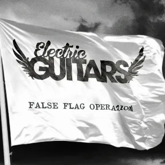 False Flag Operation by Electric Guitars