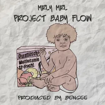 Project Baby Flow by Bengee