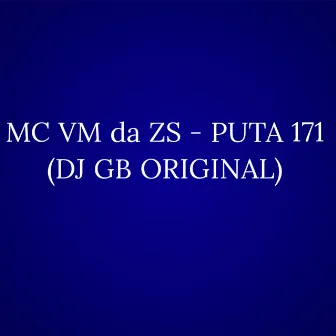 Puta 171 by MC VM da ZS