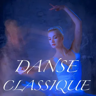 Danse Classique: Musique pour Pas de Deux, Ballet Classique pour Jambe et Arabesque pour Devenir une Grande Danseuse by Unknown Artist