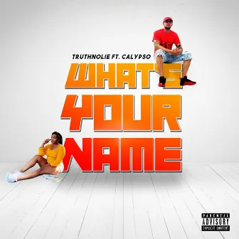 What's Your Name by TruthNoLie