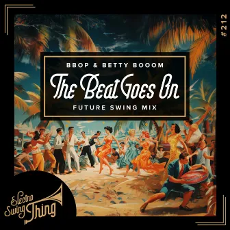 The Beat Goes On (Future Swing Mix) by Betty Booom