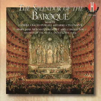 Handel, Bach, Purcell, Clarke, Telemann: The Splendor of the Baroque by Mary Jane Newman