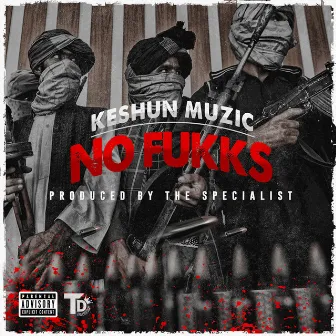 No Fukks by Keshun Muzic