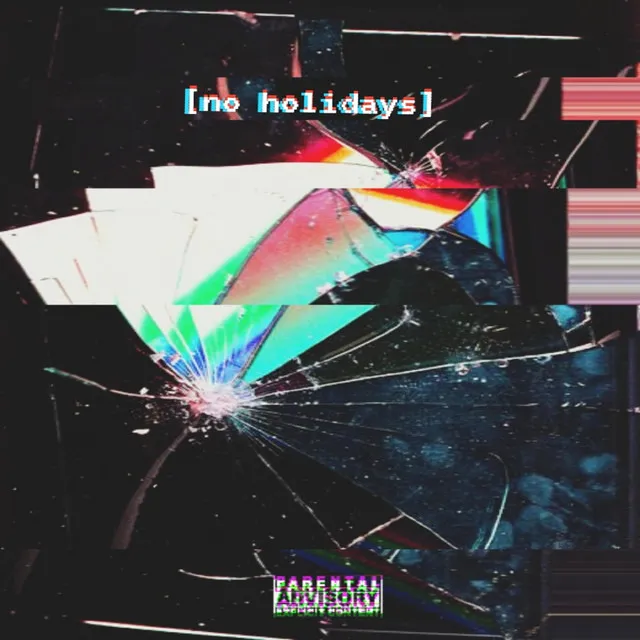 NO HOLIDAYS - FREESTYLE