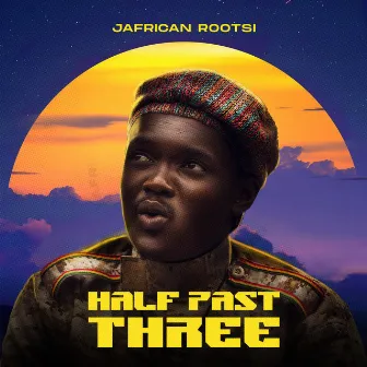 Half Past Three by Jafrican Rootsi