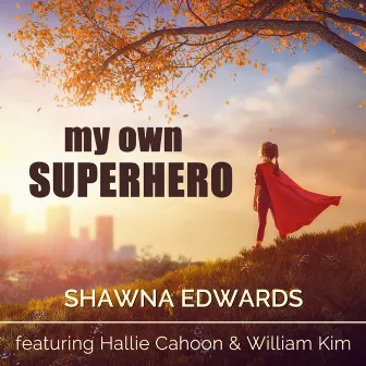 My Own Superhero by Shawna Edwards