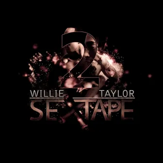 Sextape 2 by Willie Taylor