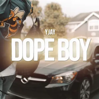 Dope Boy by Yjay