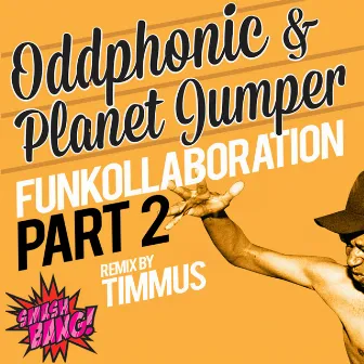 Funkollaboration, Pt. 2 by Oddphonic