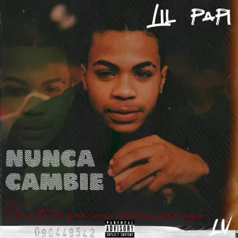 Nunca Cambie by Lil Papi