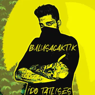 Buluşacaktık by İdo Tatlıses