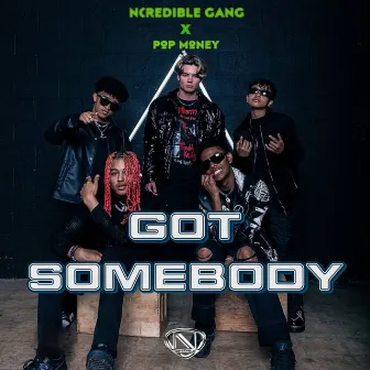 Got Somebody by Ncredible Gang