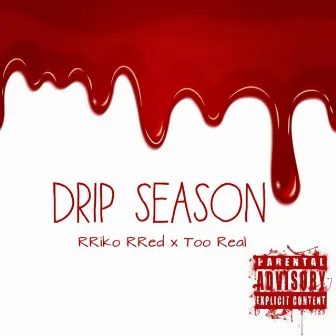 Drip Season by Riko Rred