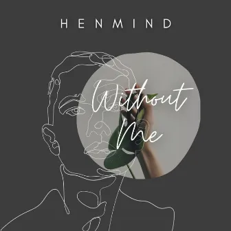 Without Me by Henmind