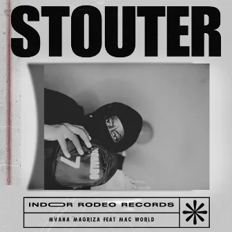 Stouter by INDOOR RODEO RECORDS