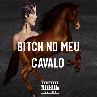 Bitch no Meu Cavalo by Pegê Santos