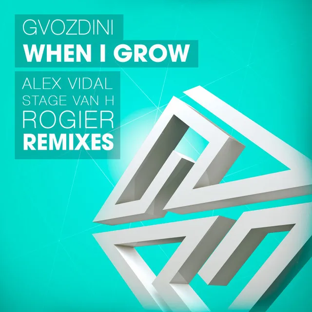 When I Grow - Rogier & Stage Van H Remix